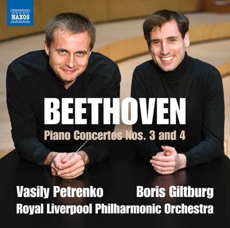 Piano Concertos Nos. 3 And 4 - CD Audio di Ludwig van Beethoven,Royal Liverpool Philharmonic Orchestra,Vasily Petrenko,Boris Giltburg