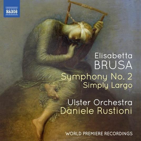Orchestral Works, Volume 4 - CD Audio di Elisabetta Brusa,Daniele Rustioni