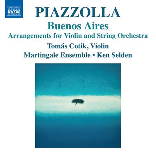 Buenos Aires. Arrangements For Violin And String Orchestra - CD Audio di Astor Piazzolla