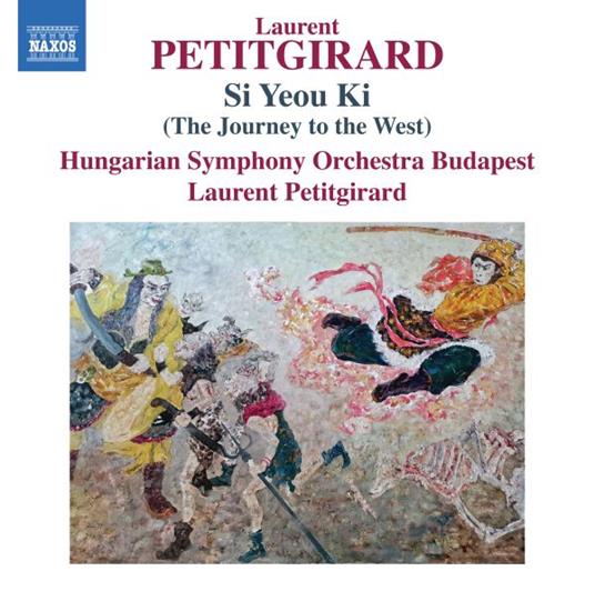 Si Yeou Ki - CD Audio di Laurent Petitgirard,Hungarian Symphony Orchestra