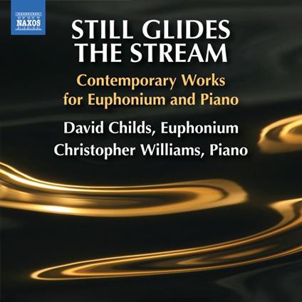 Still Glides the Stream - CD Audio di Christopher Williams,David Childs