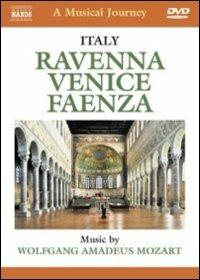 Wolfgang Amadeus Mozart. A Musical Journey. Ravenna, Faenza e Venezia (DVD) - DVD di Wolfgang Amadeus Mozart