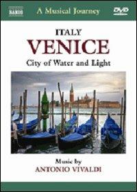 A Musical Journey. Venice. City of Water and Light (DVD) - DVD di Antonio Vivaldi