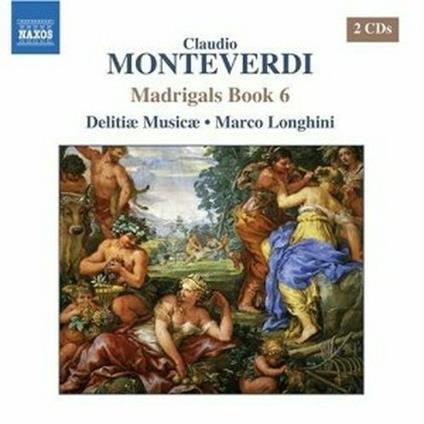 Sesto libro dei Madrigali - CD Audio di Claudio Monteverdi