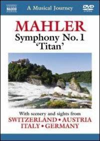 A Musical Journey: Mahler Symphony No. 1 ?Titan' (DVD) - DVD di Gustav Mahler