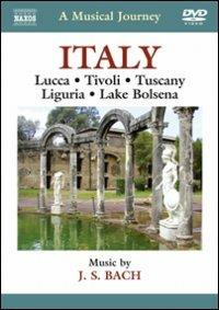 A Musical Journey: Italy. Lucca, Tivoli, Tuscany, Liguria & Lake Bolsena (DVD) - DVD di Johann Sebastian Bach