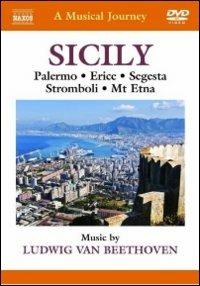A Musical Journey. Sicily. Palermo, Erice, Segesta, Stromboli, Etna (DVD) - DVD di Ludwig van Beethoven
