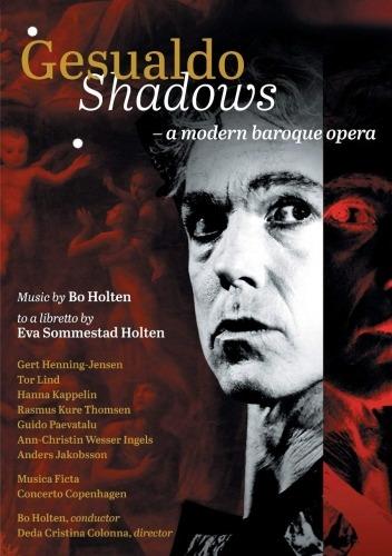 Gesualdo Shadows. A modern baroque opera (DVD) - DVD di Carlo Gesualdo,Bo Holten