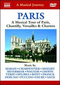 Paris. A Musical Tour of Paris, Chantilly, Versailles and Chart (DVD) - DVD