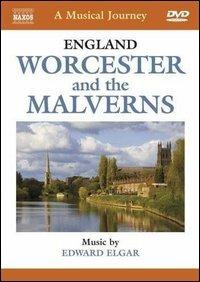 A Musical Jorney. Inghilterra, Worcester and the Malverns (DVD) - DVD di Edward Elgar