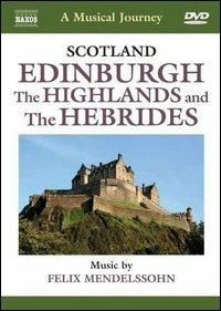 A Musical Jorney. Scozia: Edinburgh, Highlands, le Ebridi (DVD) - DVD di Felix Mendelssohn-Bartholdy