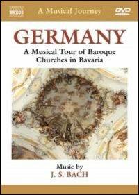 A Musical Journey. Germany. A Musical Tour of Baroque Churches in Bavaria (DVD) - DVD di Johann Sebastian Bach