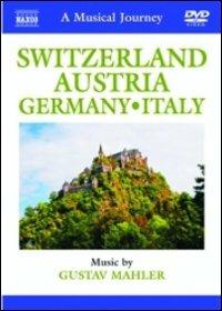 A Musical Journey. Switzerland, Austria, Germany & Italy (DVD) - DVD di Gustav Mahler