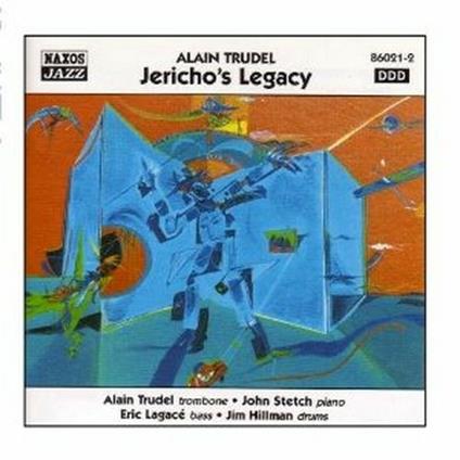 Jericho's Legacy - CD Audio di Alain Trudel