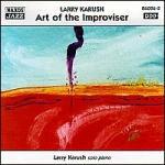 Art of the Improviser - CD Audio di Larry Karush