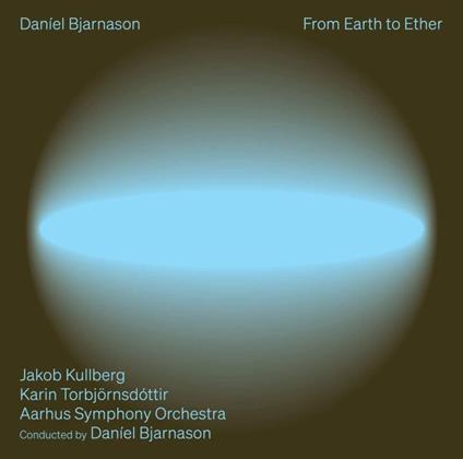 From Earth To Ether - CD Audio di Daniel Bjarnason