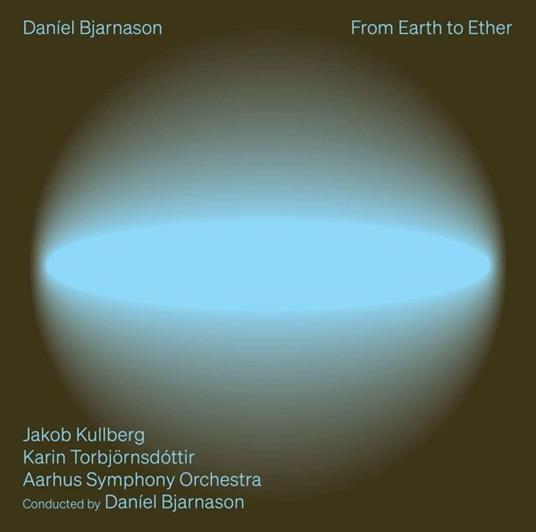 From Earth To Ether - CD Audio di Daniel Bjarnason