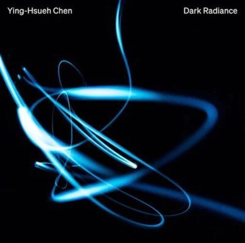 Dark Radiance - CD Audio di Ying-Hsueh Chen