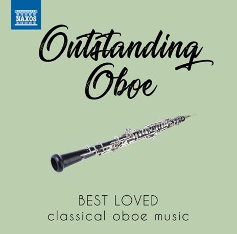 Outstanding Oboe. La musica classica per oboe - CD Audio