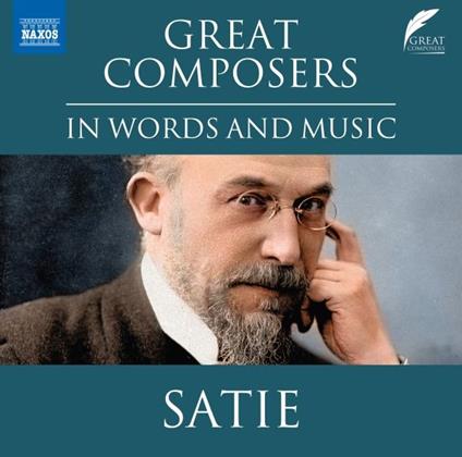 Great Composers In Words And Music - CD Audio di Erik Satie