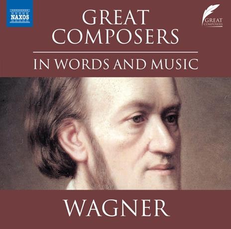 Great Composers In Words And Music - CD Audio di Richard Wagner