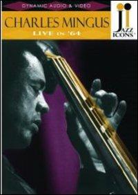 Charles Mingus. Live in '64. Jazz Icons (DVD) - DVD di Charles Mingus,Eric Dolphy,Johnny Coles,Clifford Jordan,Jaki Byard