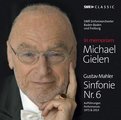 Michael Gielen in Memoriam. Sinfonia n.6 - CD Audio di Gustav Mahler,Michael Gielen
