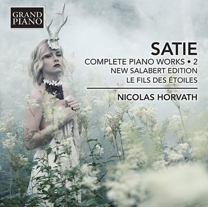 Opere per pianoforte integrali vol.2 Les fils des Étoile - CD Audio di Erik Satie,Nicolas Horvath