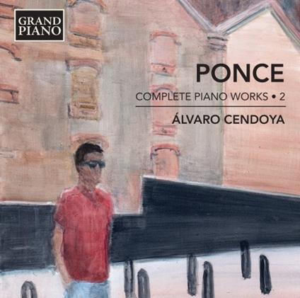 Musica per pianoforte completa vol.2 - CD Audio di Manuel Maria Ponce,Álvaro Cendoya