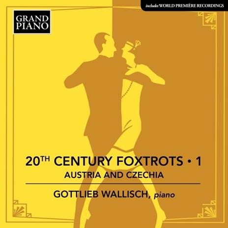 20th Century Foxtrots vol.1: Austria and Czechia - CD Audio di Gottlieb Wallisch
