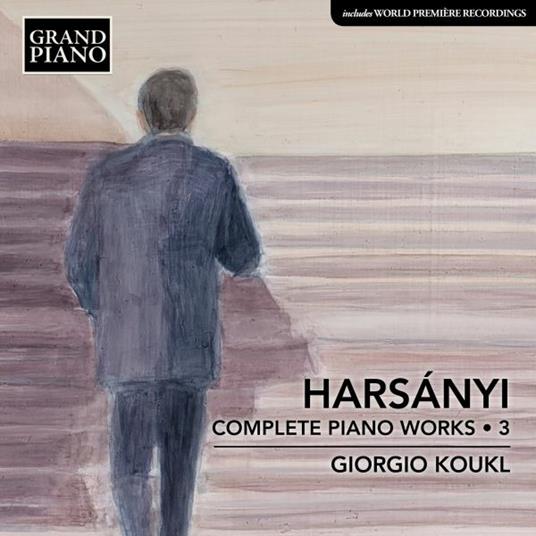 Opere Per Pianoforte (Integrale), Vol.3 - CD Audio di Tibor Harsanyi,Giorgio Koukl