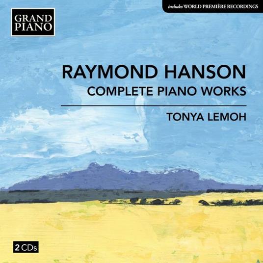 Complete Piano Works - CD Audio di Raymond Hanson