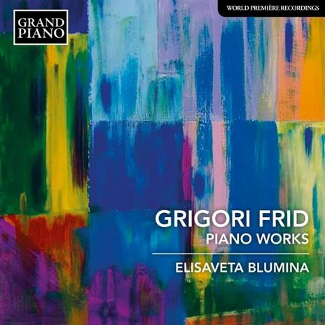Piano Works - CD Audio di Grigory Frid,Elisaveta Blumina