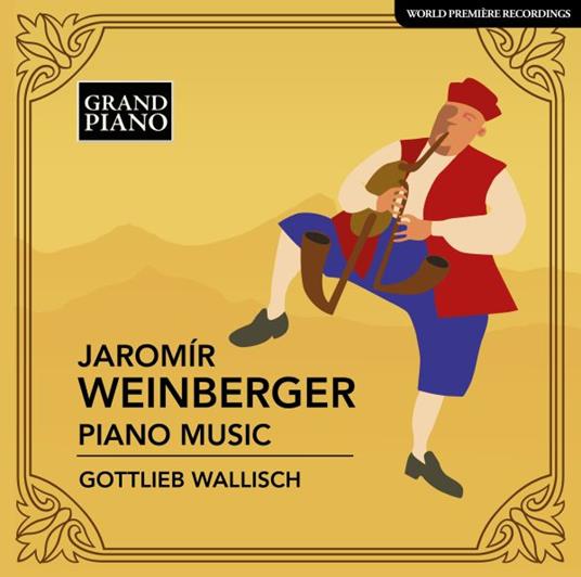 Piano Music - CD Audio di Gottlieb Wallisch,Jaromir Weinberger
