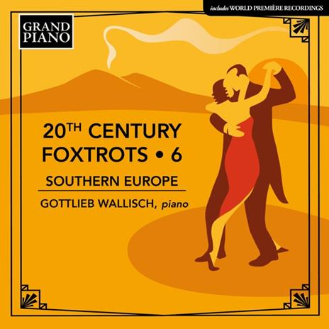 20th Century Foxtrots 6 - Southern Europe - CD Audio di Gottlieb Wallisch