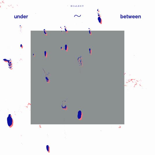 Under Between - Vinile LP di Dialect