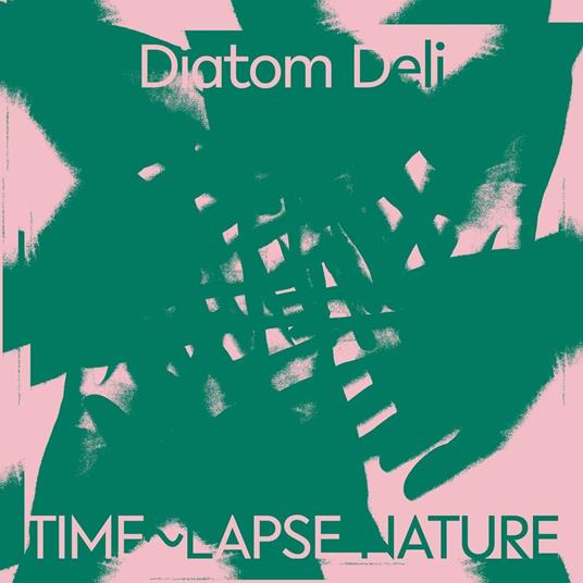 Time Lapse Nature - Vinile LP di Diatom Deli