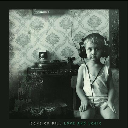 Love and Logic - Vinile LP di Sons of Bill