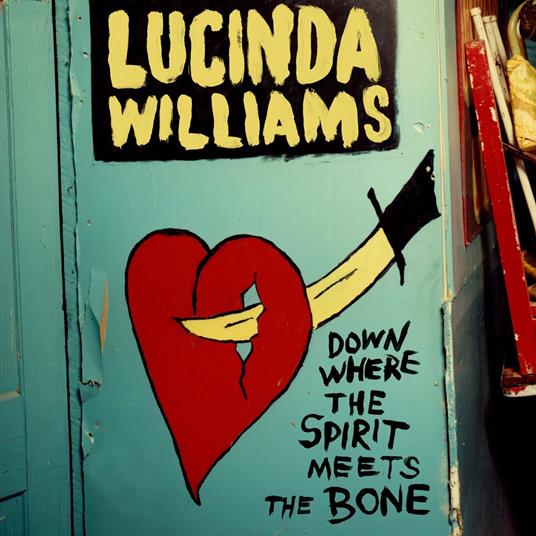 Down Where the Spirit Meets the Bone - CD Audio di Lucinda Williams