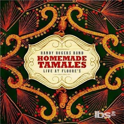 Homemade Tamales - Live.. - CD Audio di Randy Rogers