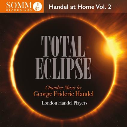 Total Eclipse - Handel At Home Vol. 2 - CD Audio di Georg Friedrich Händel