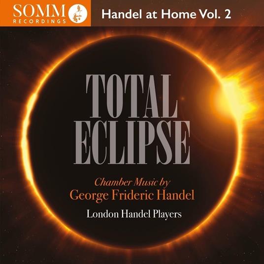 Total Eclipse - Handel At Home Vol. 2 - CD Audio di Georg Friedrich Händel