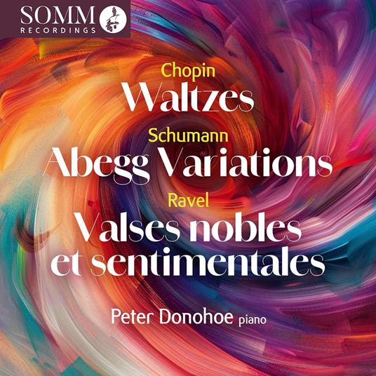 Waltzes - CD Audio di Frederic Chopin,Claude Debussy,Maurice Ravel,Robert Schumann,Peter Donohoe