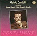 Cantelli dirige Dukas, Ravel, Falla, Rossini, Casella