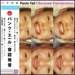 Received Pronuciation - Vinile LP di Pants Yell!