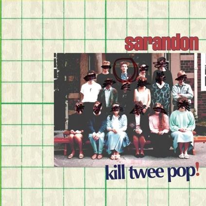 Kill Twee Pop! - Vinile 10'' di Sarandon