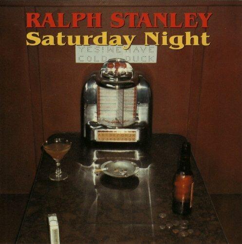 Saturday Night - CD Audio di Ralph Stanley