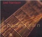 Passing Train - CD Audio di Joel Harrison
