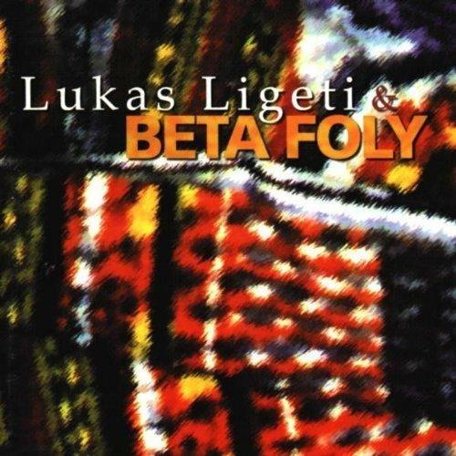 Lukas Ligeti & Beta Foly - CD Audio di Lukas Ligeti,Beta Foly