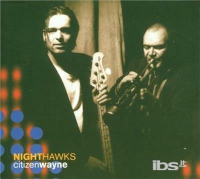 Citizen Wayne - CD Audio di Nighthawks